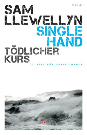 [Gavin Chance 02] • Singlehand · Tödlicher Kurs
